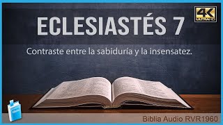 Ecclesiastes 7 - Contrast between wisdom and folly 📖 Bible Audio RVR1960 4K UHD
