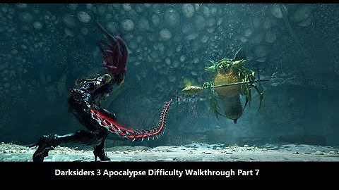 Darksiders 3 Apocalypse Difficulty 100% Walkthrough | 暗黑血统3 | Part 7 Sloth | 1080P