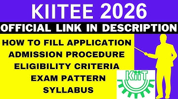 KIITEE 2026 Notification (Out), Application, Dates, Eligibility, Syllabus, Pattern, Admit Card