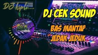Download lagu CEK SOUND TERBARU. Dj kipli bas jedak jeduk remix