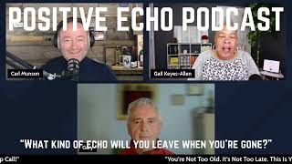 Positive Echo Podcast Ep  16 - You're never too old & it's not too late - Gail Keyes-Allen