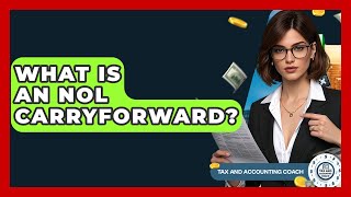 What Is An NOL Carryforward? - Tax and Accounting Coach