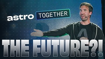 The Future of Astro is...