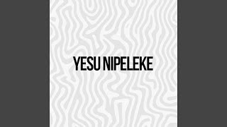 Yesu nipeleke