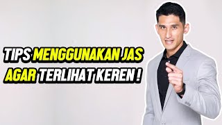 TIPS MENGGUNAKAN JAS AGAR TERLIHAT KEREN! | Fashion By Jyran