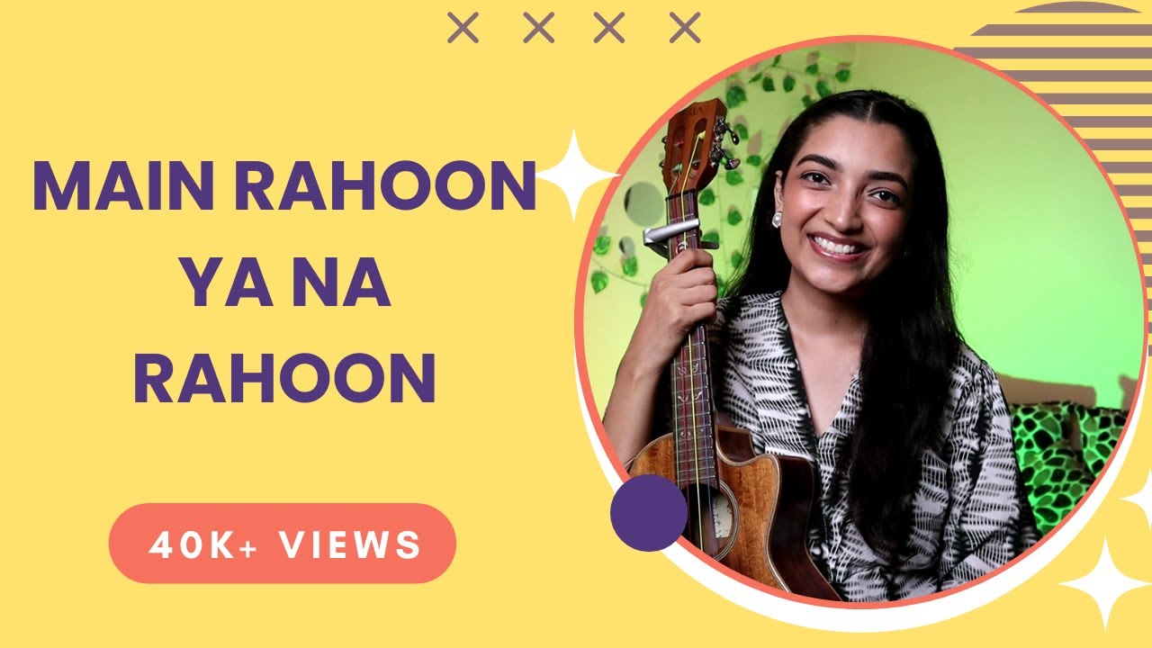 Main Rahoon Ya Na Rahoon Ukulele Tutorial | Sayali Tank