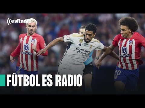 Fútbol es Radio: Tres derbis entre Atlético y Real Madrid en menos de un mes