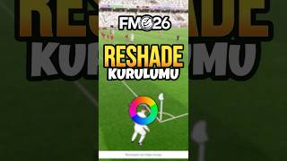 FM 26 | EN İYİ GRAFİKLER İÇİN !! |  RESHADE KURULUMU ! |  #fm26 #fm26rehber #footballmanager