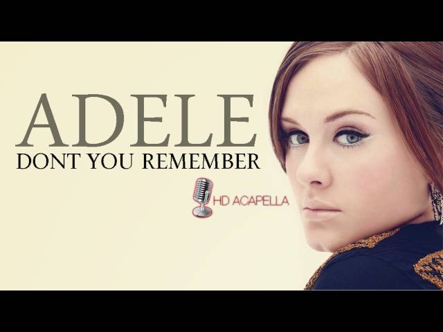 Adele - Dont You Remember (Almost Studio Acapella) + Download (HD) class=