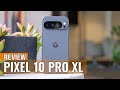 Google Pixel 10 Pro XL Review: Should You Ditch Your iPhone?