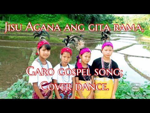 Jisu Agana ang gita rama   Garo gospel song  Cover dance by Helwith S Sangma