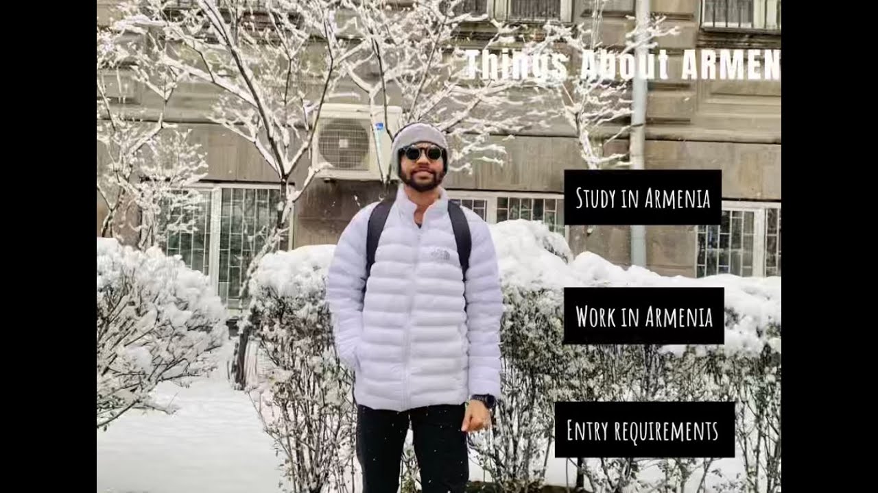 আর্মেনীয়া তে পড়াশোনা এবং কাজ। Life in Armenia । Study in Armenia ।  Work in Armenia
