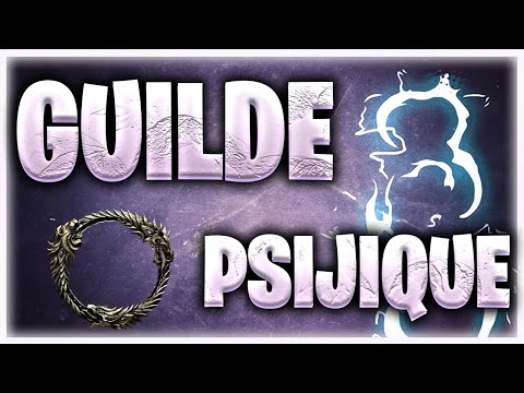 TESO - LA GUILDE DE L'ORDRE PSIJIQUE (QUÊTES, LIGNE DE COMPÉTENCES, ASTUCES, ETC...)