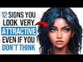 12 Signs That You Are VERY Attractive Even If You Don&#39;t Think So