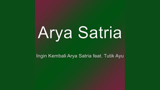Ingin Kembali Arya Satria feat. Tutik Ayu