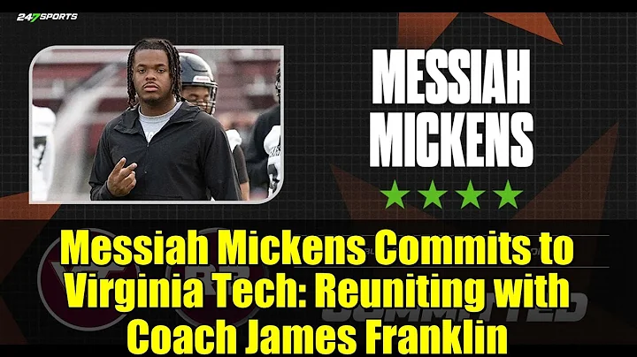 Messiah Mickens Commits to Virginia Tech: Reuniting with Coach James Franklin