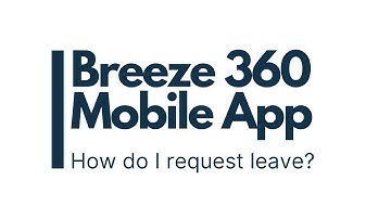 Submitting Leave Requests - Breeze 360 Mobile App