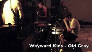 Video thumbnail of "Wayward Kids - Old Gray"