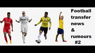 football transfer news & rumours #2