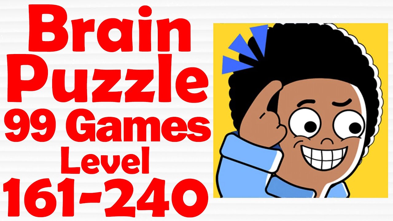 Brain Puzzle: 99 Games Level 161-240 Gameplay Solutions