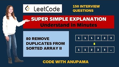 Remove Duplicates from Sorted Array 2 | Leetcode Problem 80 | Leetcode Interview 150 Questions