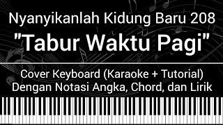 NKB 208 - Tabur Waktu Pagi (Not Angka, Chord, Lirik) Cover Keyboard (Karaoke + Tutorial) Lagu Rohani