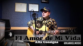 Video thumbnail of "El Amor de mi Vida / Alta Consigna (Acustico) cover"