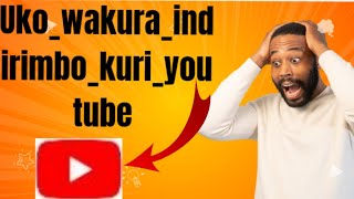 Dore Uko Wakura Indirimbo Kuri Youtube Byoroshe