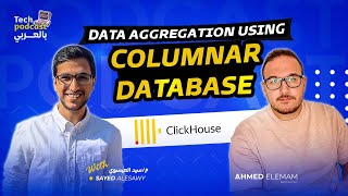 Data Aggregation using Columnar Database ClickHouse with Sayed Alesawy - Tech Podcast بالعربي screenshot 2
