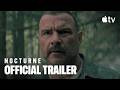 Nocturne — Official Trailer | Apple TV