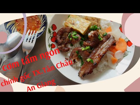Video Cơm tấm ngon chính gốc TX.Tân Châu-An Giang, quán Quốc... - youtube