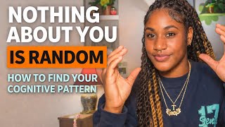 Nothing About You is Random | Finding Your Cognitive Pattern