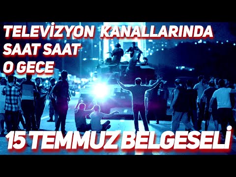 5. YILINDA 15 TEMMUZ BELGESELİ - TELEVİZYON KANALLARINDA O GECE (Tek Parça | Remastered)