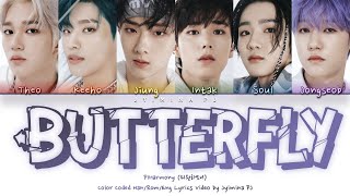 Video thumbnail of "P1Harmony (피원하모니) - 'Butterfly' Lyrics (Color Coded_Han_Rom_Eng)"
