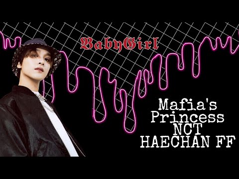 Mafia's Princess [NCT Haechan FF] ep.6
