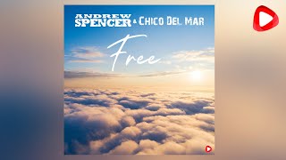 Andrew Spencer & Chico Del Mar - Free