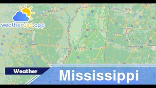 Weather forecast for Mississippi - Weatherusa.app