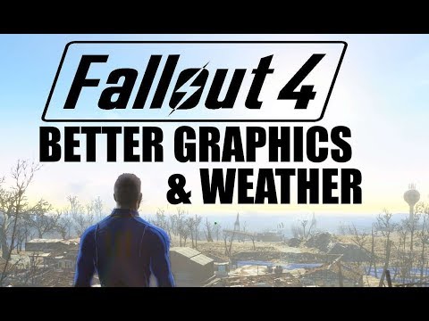 Fallout 4 PS4 / Xbox One Graphics Mods #13 - Better Graphics and Weather (NEW version)