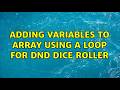 Adding variables to array using a loop for DnD dice roller