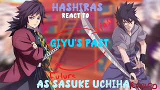 HASHIRAS react to Giyu's PAST as SASUKE UCHIHA | KNY/DS //(SHORT AF)short & rushed 🙂‍↕️ *(I'M SORRY)