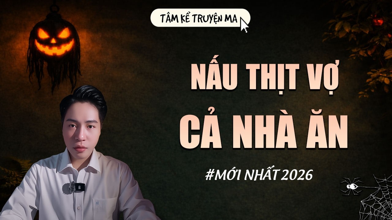 NẤU THỊT VỢ CẢ NHÀ ĂN | TRUYỆN MA CÓ THẬT MỚI NHẤT | MC TÂM KỂ