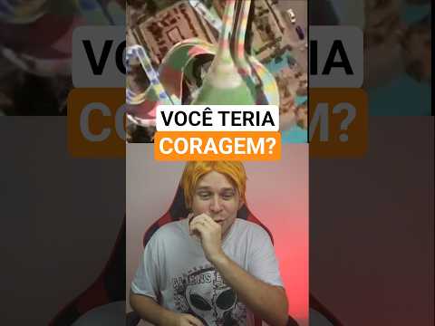 QUANDO VOCÊ TEM CORAGEM PARA TUDO