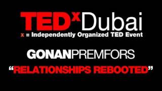 TEDxDubai 2010| Gonan Premfors | Relationship rebooted