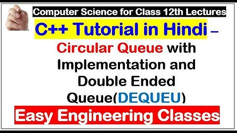 C++ Tutorial for Beginners in Hindi: Circular Queue and Double Ended Queue(DEQUEU)