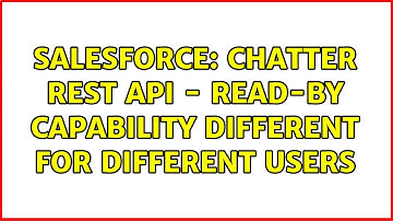 Salesforce: Chatter REST API - Read-By Capability different for different users