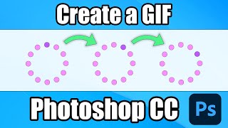 How to create a GIF in Photoshop CC