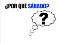 ¿Por qué Sábado?