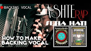 Pembuatan Backing Vocal ASHTERAP - Setia Hati