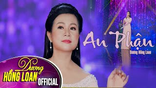 AN PHẬN | Dương Hồng Loan [OFFICIAL MV]