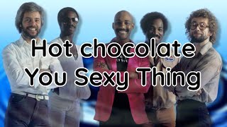Hot chocolate - you sexy thing (lyrics)